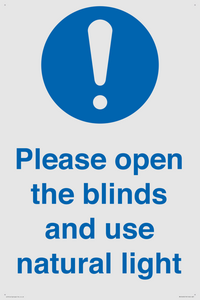 Please open the blinds and use natural light